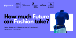 Wieviel Zukunft braucht die Mode? – yoona.ai Podiumsdiskussion & App Launch – Livestream