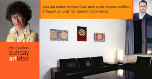 eva muellers sunday artletter: was sie schon immer über new work wissen wollten