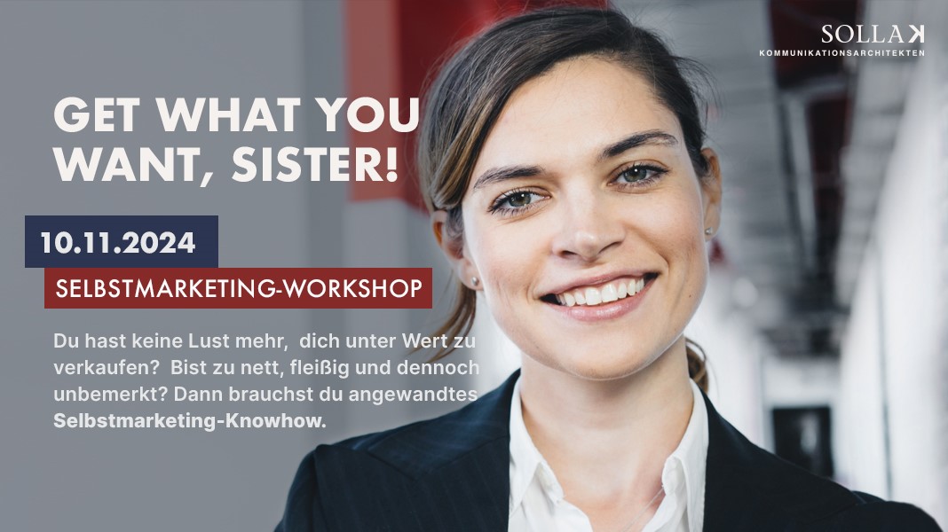 Selbstmarketing-Workshop: Get what you want, Sister!