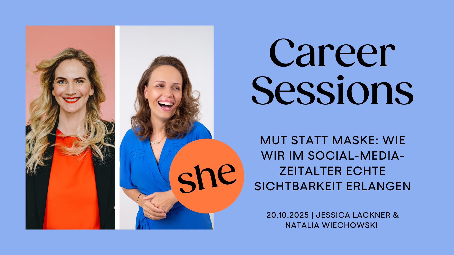 Career Session mit Jessica Lackner & Natalia Wiechowski: Mut statt Maske - Wie Frauen im Social-Media-Zeitalter echte Sichtbarkeit erlangen